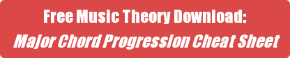 SUBSCRIBE to the Newsletter for access to: Major Chord Progression Cheat Sheet