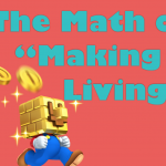 The Math of “Making a Living”