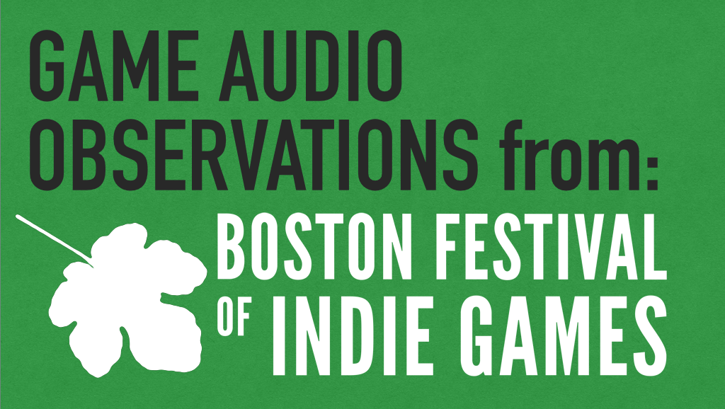 Boston FIG 2014: Observations & Game Audio