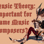Is Music Theory Important for Video Game Music Composers?