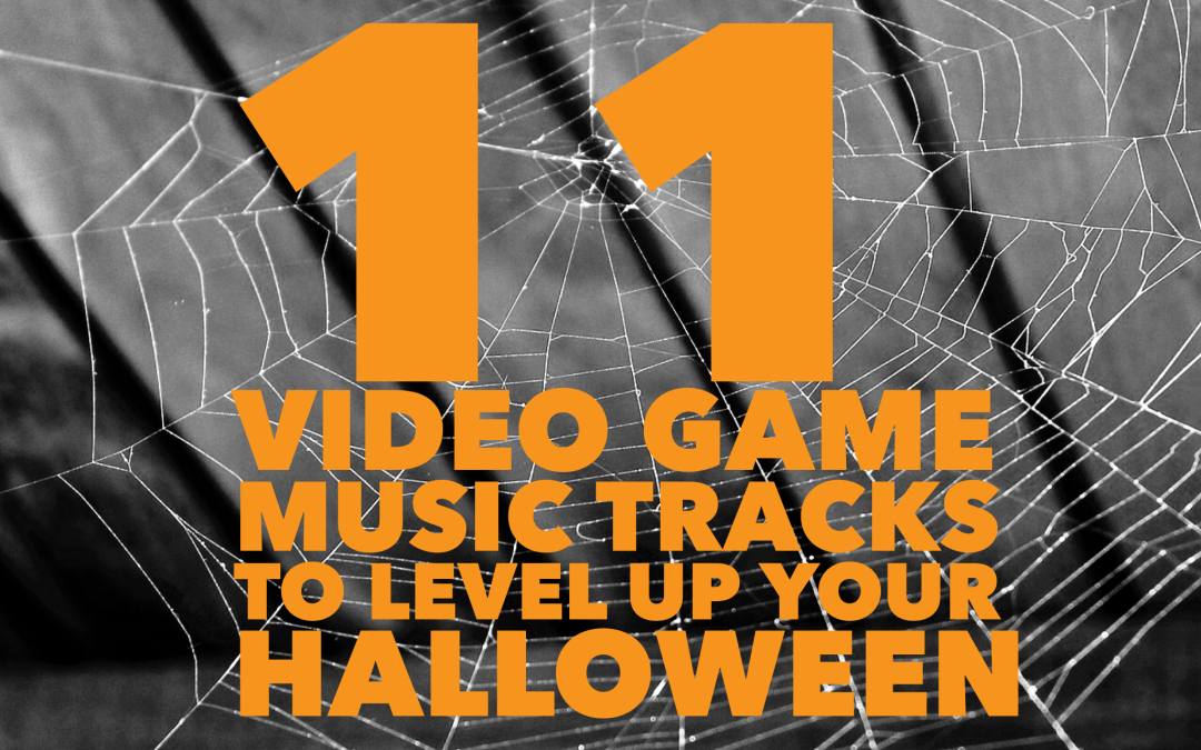 11 Video Game Music Tracks to level up your Halloween