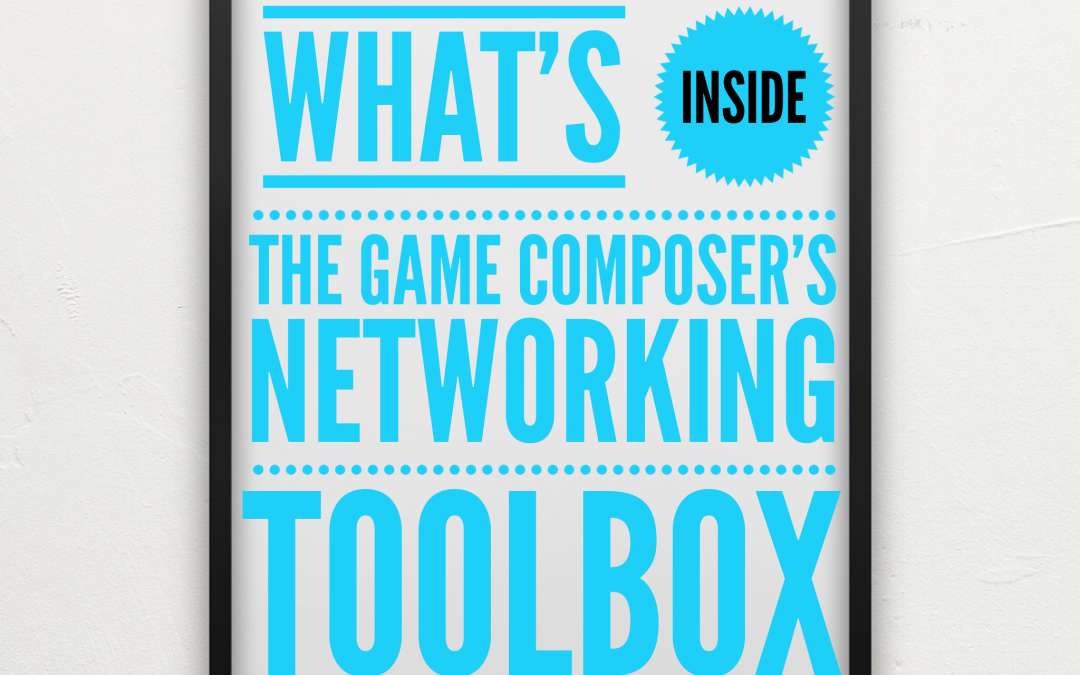 what's inside the video game music composer's networking toolbox