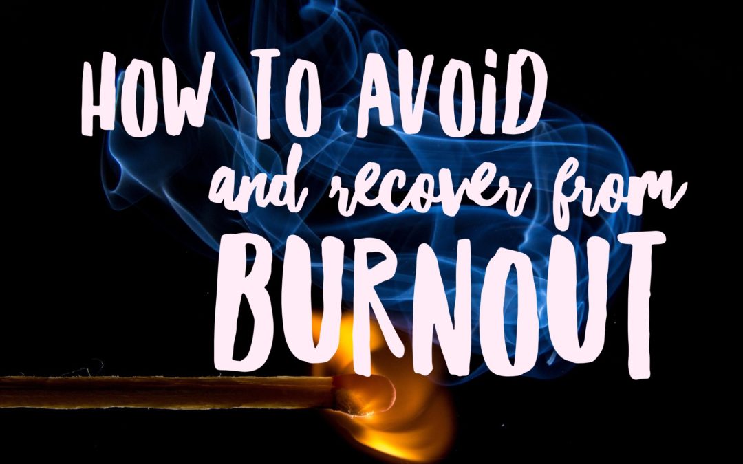 How to Avoid & Recover from Burnout