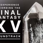 My Experience Recording the Final Fantasy XV Soundtrack