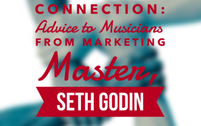 Connection: Advice to Musicians from a Marketing Master