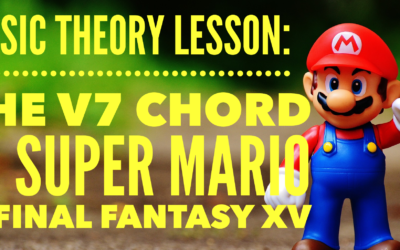 Music Theory: The V7 Chord in Super Mario & Final Fantasy XV