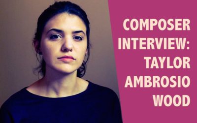 Composer Interview: Taylor Ambrosio Wood
